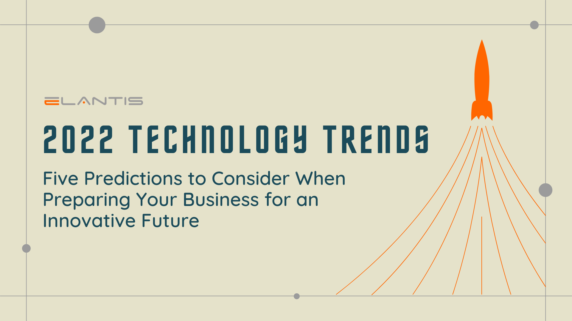 2022 Technology Trends Five Predictions to Consider When Preparing